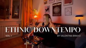 Valentina Bravo | Ethnic Downtempo mix