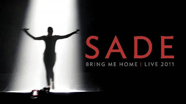 Sade - Bring Me Home - Live (2011)