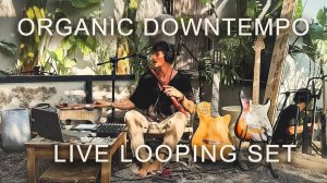Garden of Babylon - Organic Downtempo Live Looping Set by J. Pool No AI