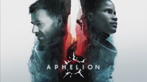 Aphelion - Трейлер (Видеоигра 2026)