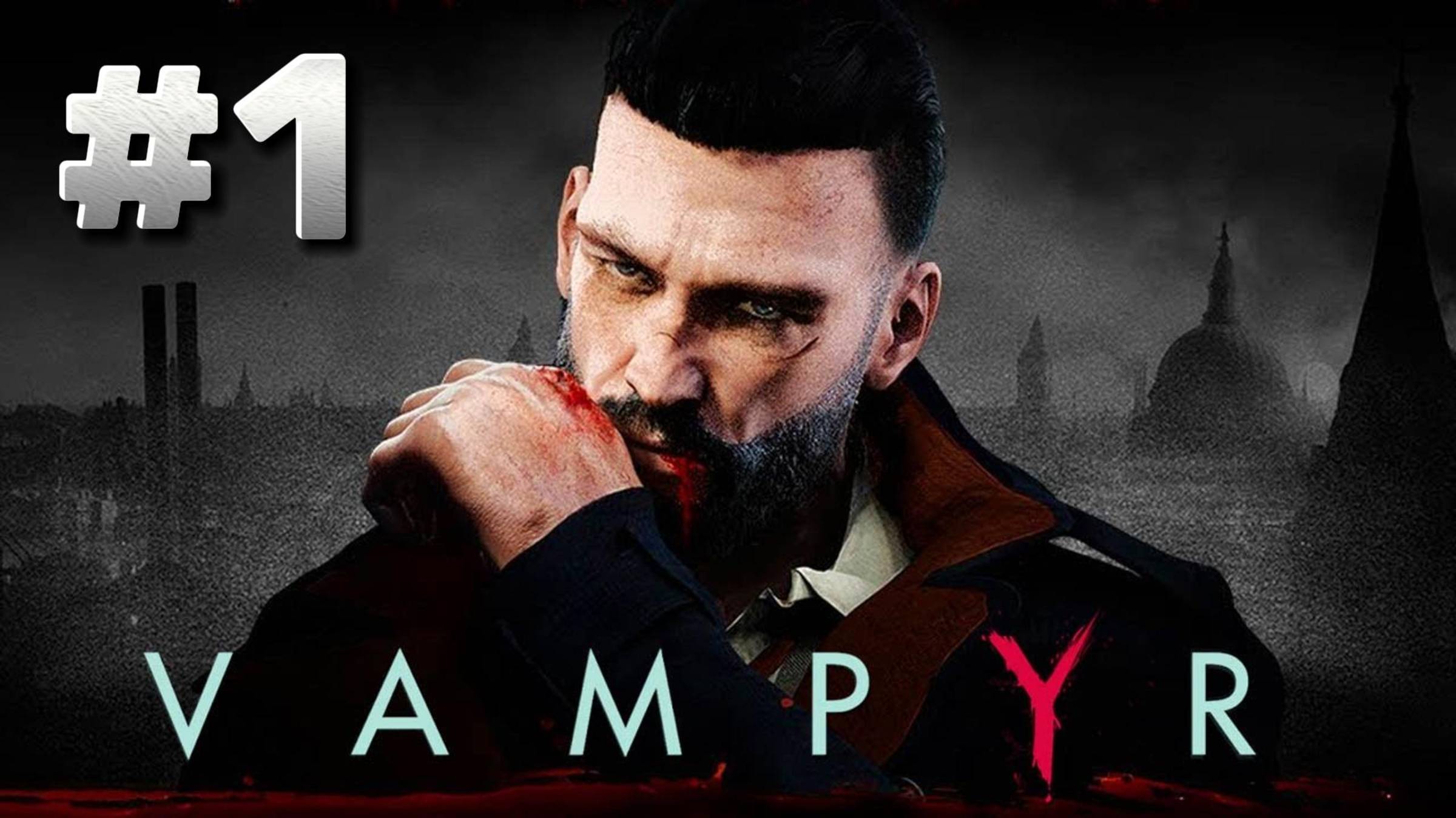 Vampyr ► Прохождение #1