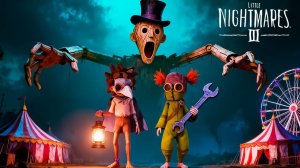 ЖУТКИЙ ЦИРК УЖАСОВ! Монстры Little Nightmares 3 прохождение #3