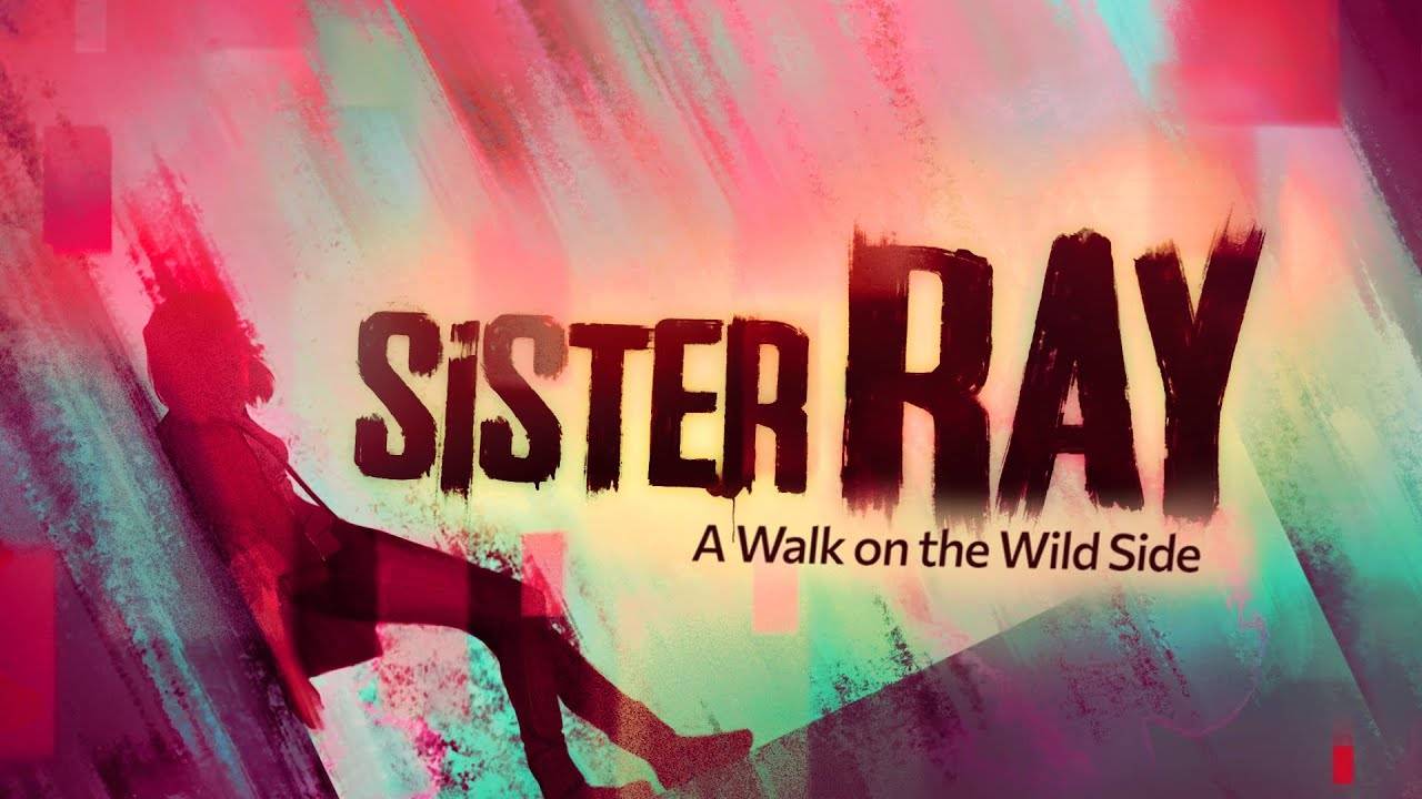 Sister Ray - Прогулка по Дикой Стороне ( Первый взгляд и Обзор ) смотреть онлайн