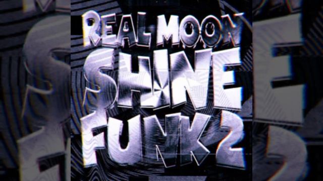 REAL MOON SHINE FUNK 2 смотреть онлайн