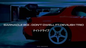 barnacle boi - don't dwell ft Devilish Trio (HØRU REMIX) [Wave_Nightdrive]