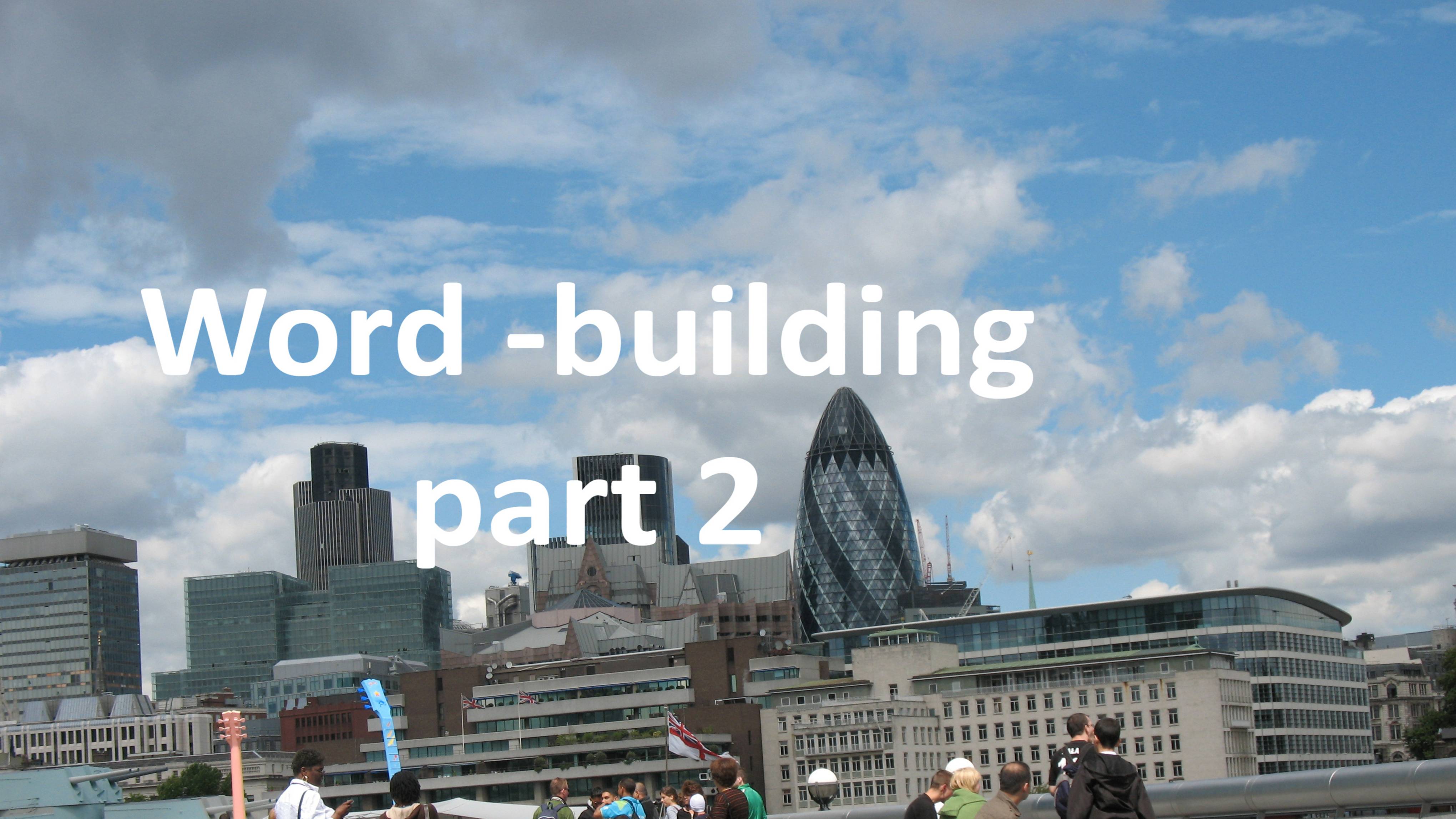 Word Formation Part 2