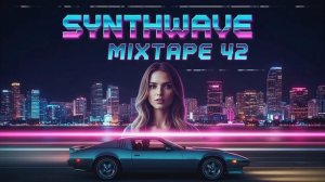 Synthwave Mixtape Volume 42 – Neon Frequencies from the Future Past