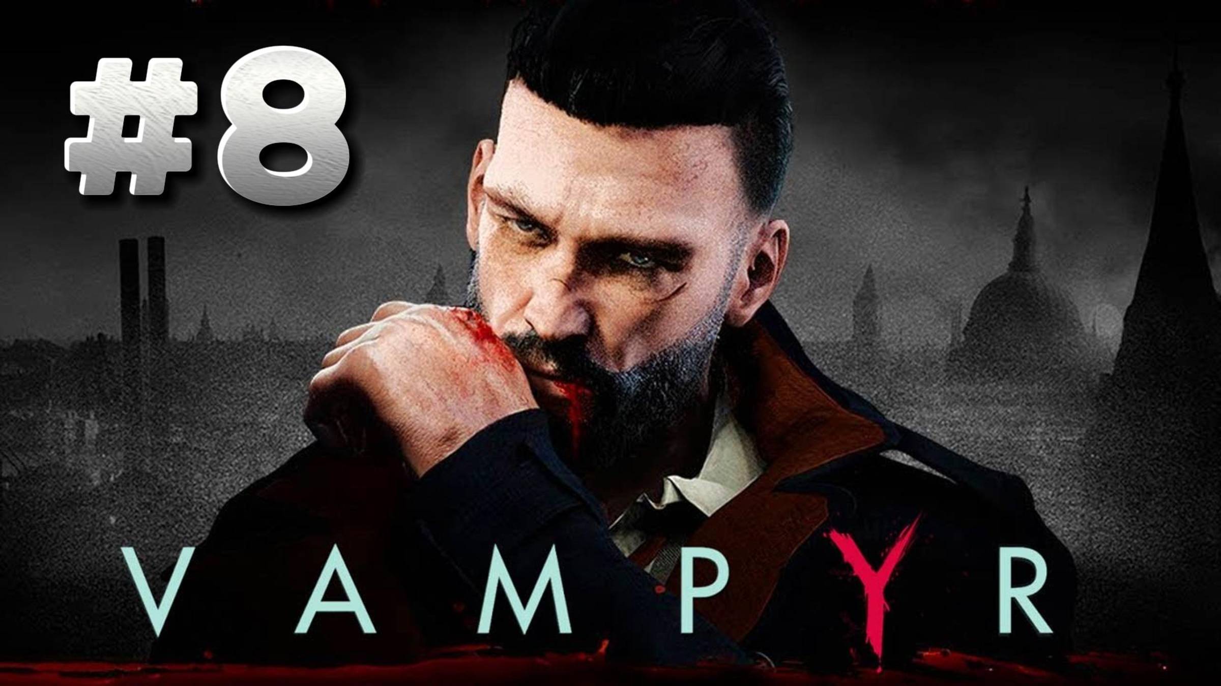 Vampyr ► Прохождение #8