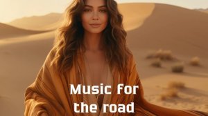 Музыка в дорогу / Музыка, чтобы хорошо провести время в дороге / Душевная музыка 2025 [Vol.274]