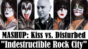 MASHUP: Kiss vs. Disturbed «Indestructible Rock City»