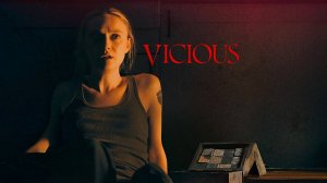 Порочный круг (2025) | Порочный | Зловещий | Vicious
