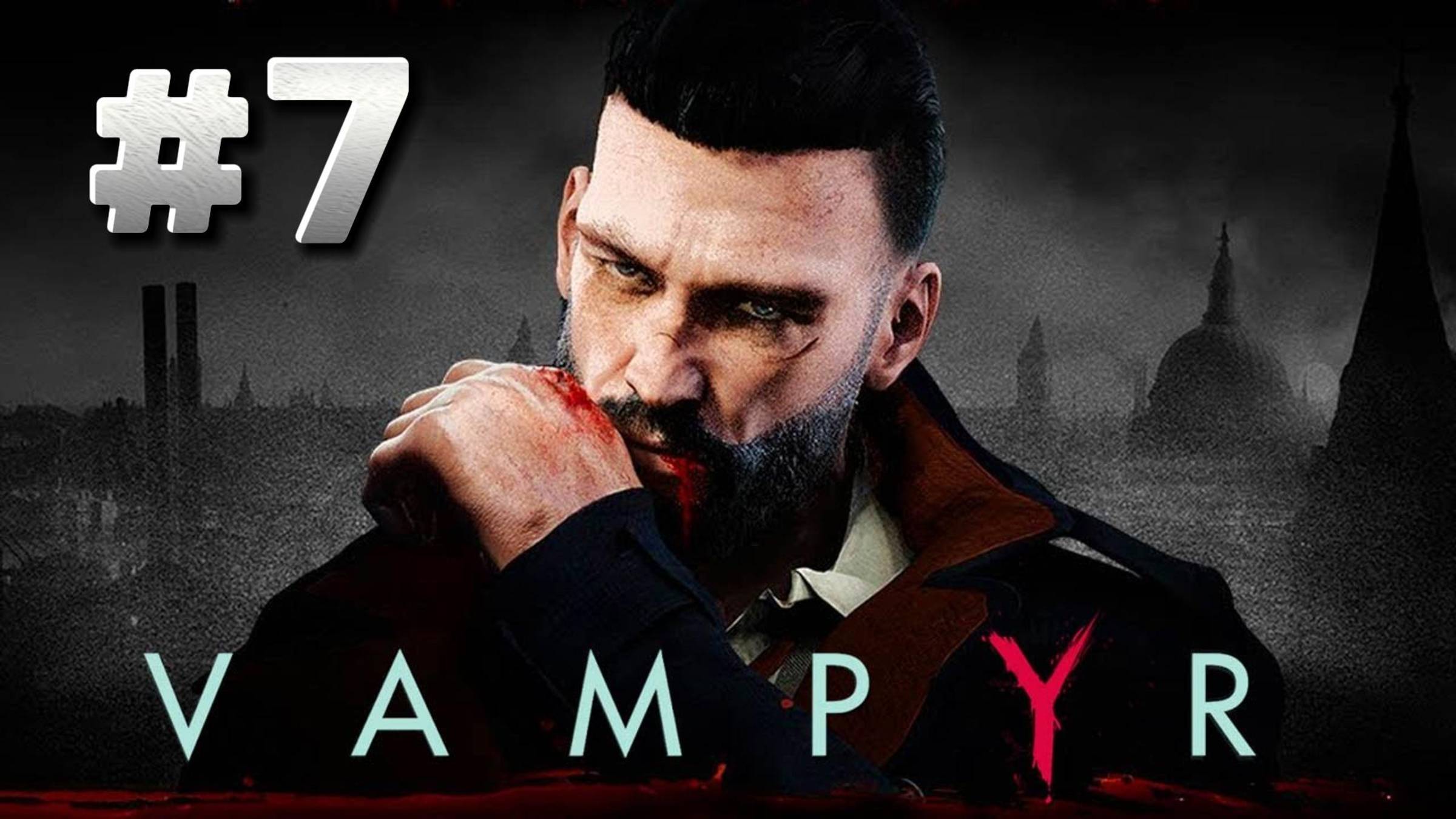 Vampyr ► Прохождение #7