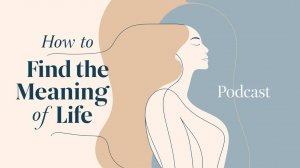 How to Find the Meaning of Life? English Podcast For Learning English!