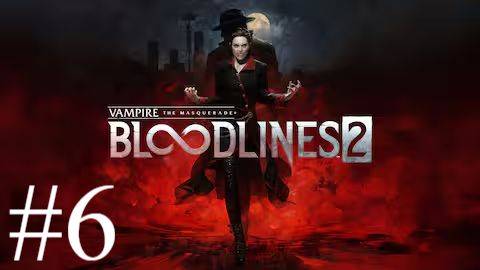 Vampire: The Masquerade - Bloodlines 2 | Прохождение #6 | Запись стрима