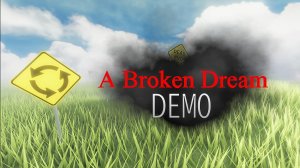 ЭТО СОН [A Broken Dream Demo] (БЕЗ КОММЕНТАРИЕВ)