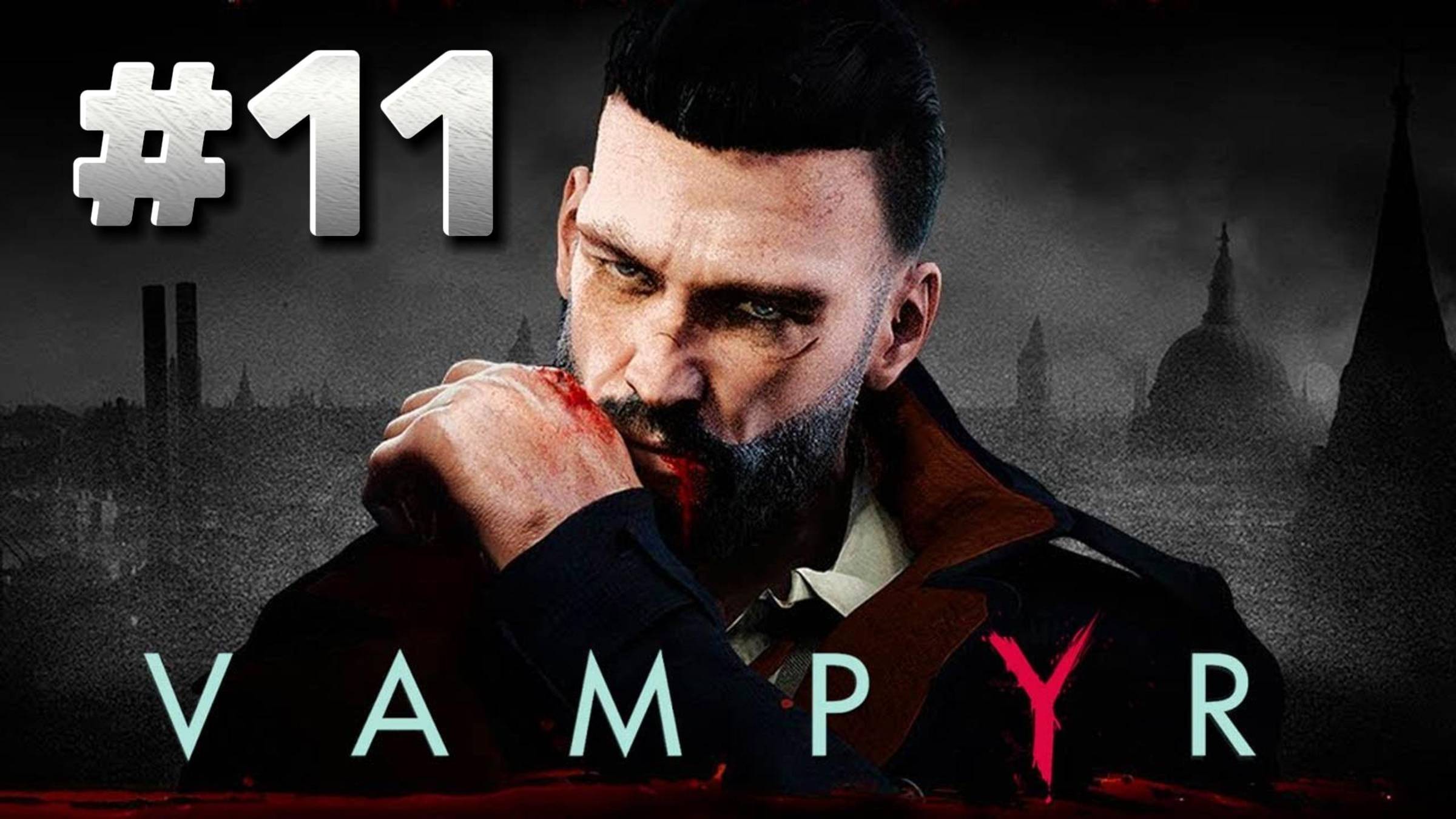 Vampyr ► Прохождение #11