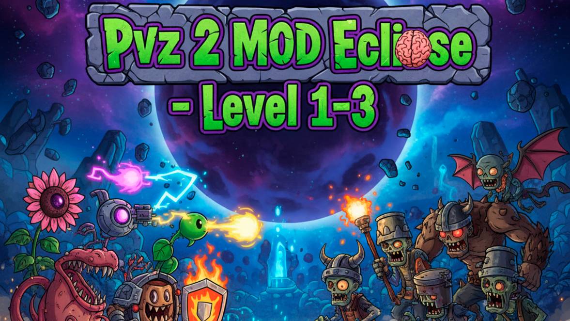 PvZ 2 Eclise - Level 1-3