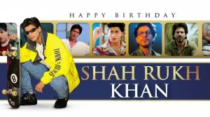 Happy Birthday Shah Rukh Khan