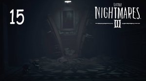 Little Nightmares 3 - Кооператив - Институт (Часть 2) - Прохождение игры на русском [#15] | PC