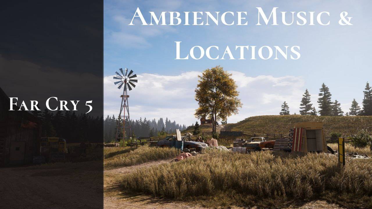 FAR CRY 5 - Ambience Music & Locations