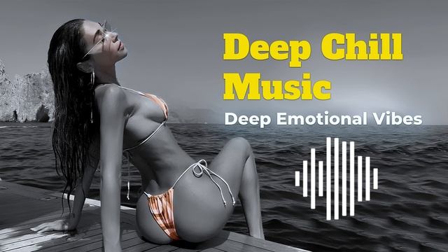 Deep Emotional Vibes 2025 (Музыка для отдыха и расслабления)