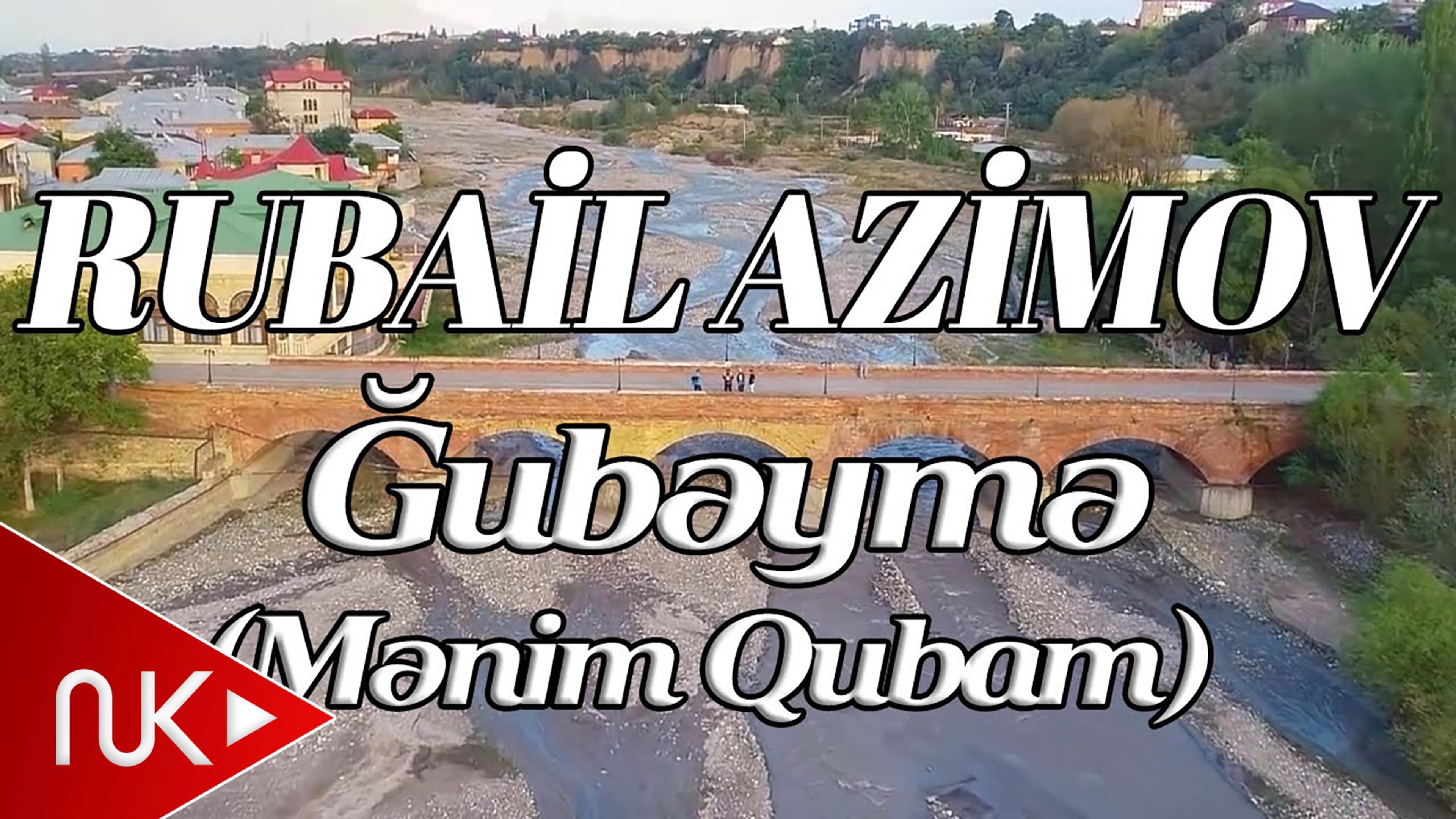 Rubail Azimov - Menim Qubam (Gubeyme) смотреть онлайн