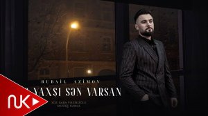 Rubail Azimov - Ne Yaxsi Sen Varsan