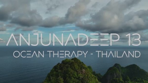 🌊 Ocean Therapy ｜ Coastal Thailand in 4K ｜ Anjunadeep 13.1 ｜ Relaxation