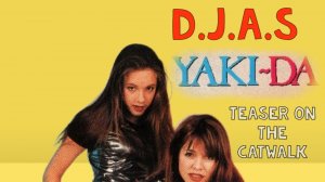 D.J.A.S & Yaki-Da - Teaser on the Catwalk 2025