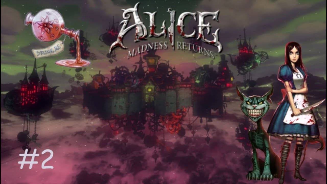 Страна Чудес курильщика | Alice: Madness Returns | #2 Владения шляпника