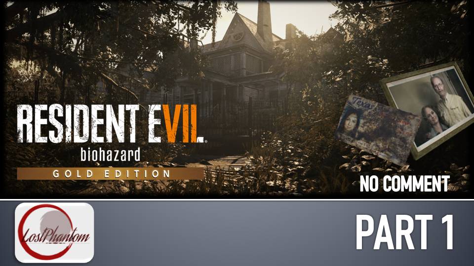 Resident Evil 7 - Part 1, NO COMMENT
