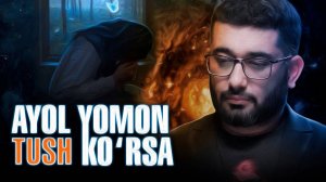 Ayol yomon tush ko'rsa...| Abdukarim Mirzayev