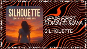 Denis First, Edward Maya - Silhouette