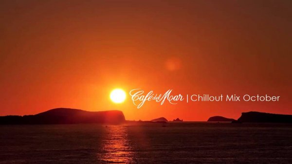 Cafe del Mar Chillout Mix October 2013