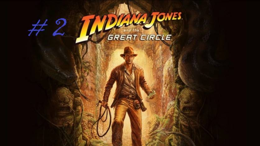 Indiana Jones And The Great Circle 2. смотреть онлайн