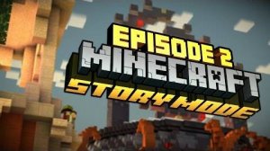 ОНИ ВЕРНУЛИСЬ - Minecraft： Story Mode [Эпизод 2 FULL]