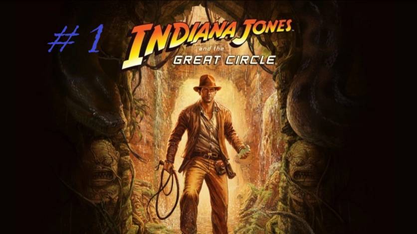 Indiana Jones And The Great Circle 1. смотреть онлайн