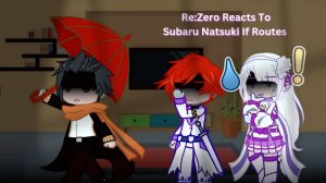 Реакция на Альтернативные версии Субару / Часть 1 / Персонажи Резеро / Гача реакция / Rezero