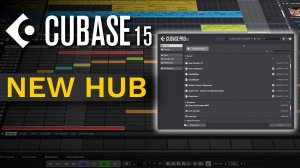 Cubase 15: New Hub | Start Smart
