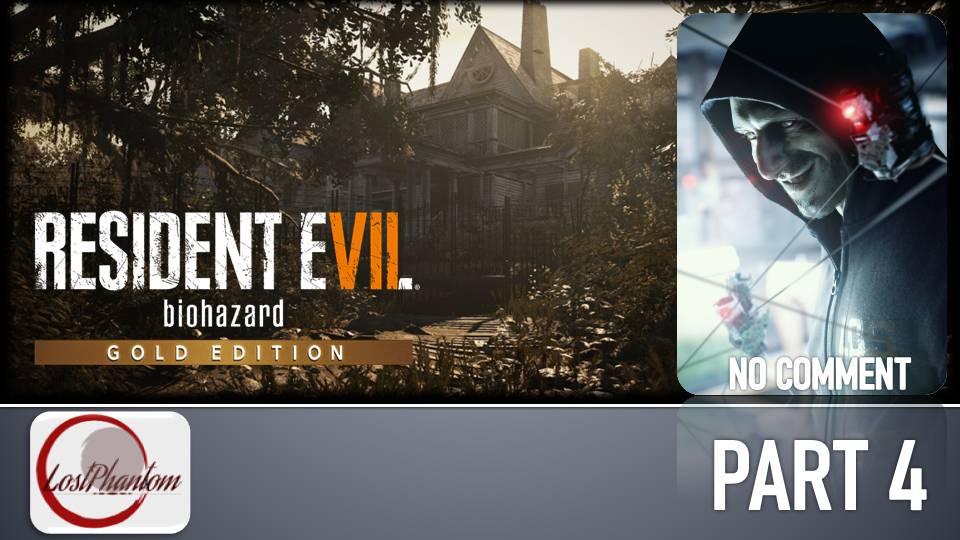 Resident Evil 7 - Part 4, NO COMMENT