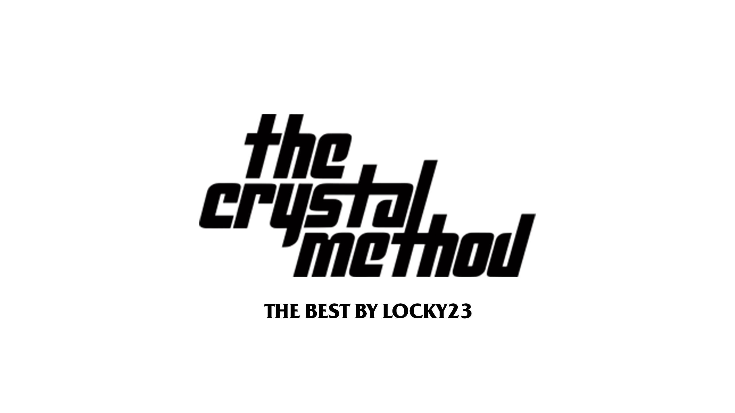 THE CRYSTAL METHOD. THE BEST BY LOCKY23 смотреть онлайн