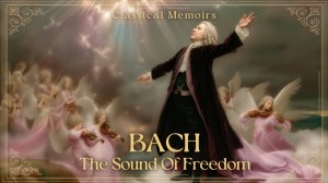 Вечные прелюдии Баха, для глубочайшего душевного восстановления | Классические мемуары 🥰