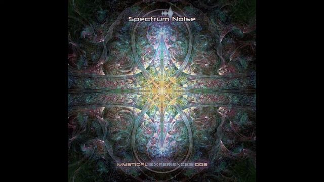 Spectrum Noise - Mystical Experiences 008 смотреть онлайн