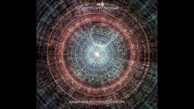 Spectrum Noise - Mystical Experiences 011 смотреть онлайн