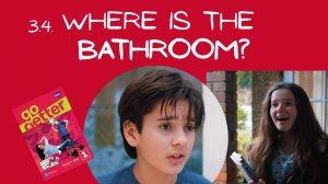 Where is the bathroom? | Unit 3 | Communication 3.4