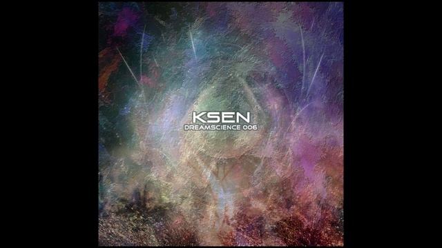 Ksen - Dreamscience 006 смотреть онлайн