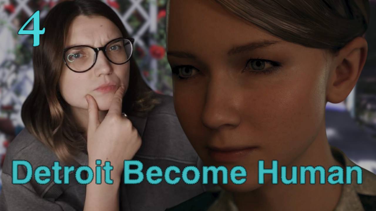 НАЧАЛОСЬ! /4/ Detroit: Become Human