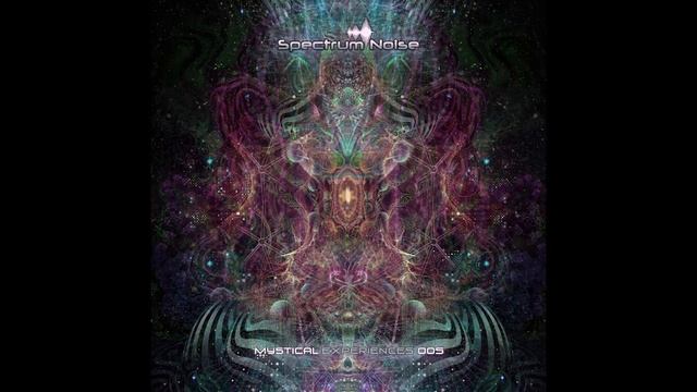 Spectrum Noise - Mystical Experiences 005 смотреть онлайн
