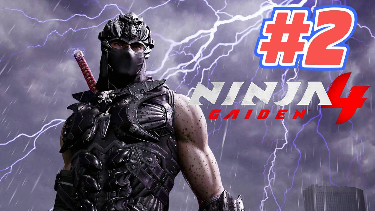 Ninja Gaiden 4 прохождение #2 смотреть онлайн
