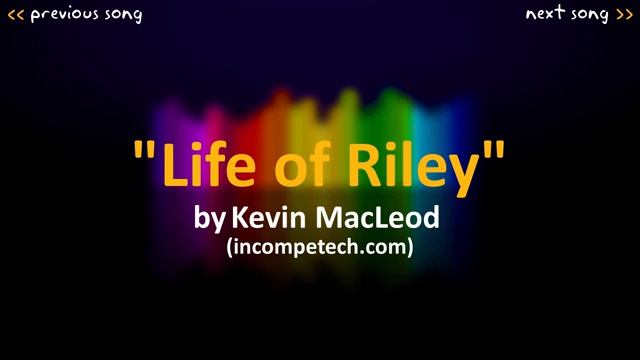 Kevin Macleod Life Of Riley.